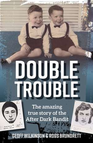 Double Trouble: The After Dark Bandits de Geoff Wilkinson