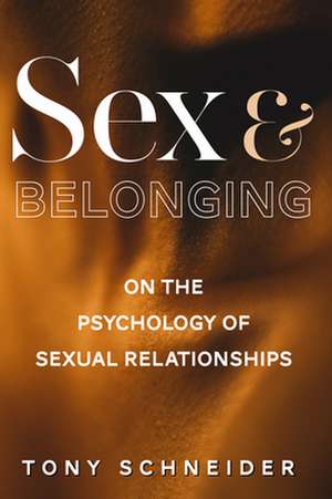 Sex and Belonging de Tony Schneider