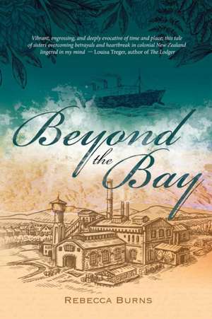 Beyond the Bay de Rebecca Burns