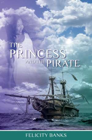 The Princess and the Pirate de Felicity Banks