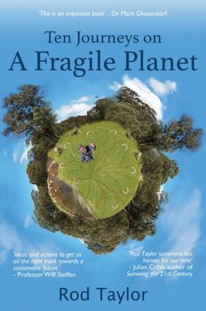 Ten Journeys on a Fragile Planet de Rod Taylor