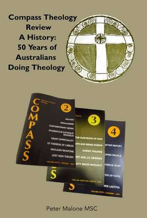Compass Theology Review: A History, 50 Years of Australians Doing Theology de Peter Malone, MSC