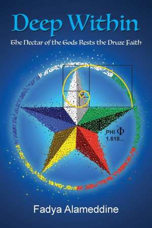 Deep Within: The Nectar of the Gods Rests the Druze Faith de Fadya Alameddine