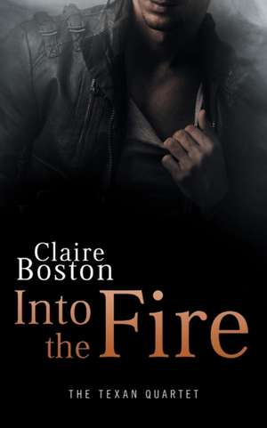 Into the Fire de Claire Boston