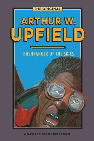 Bushranger of the Skies de Arthur W. Upfield