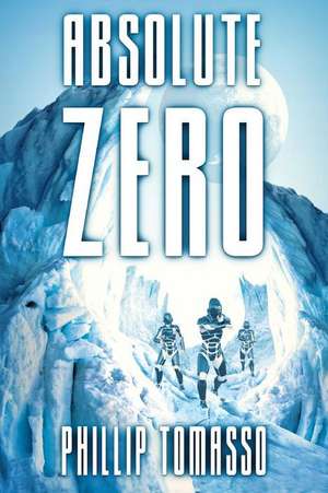 Absolute Zero de Phillip Tomasso