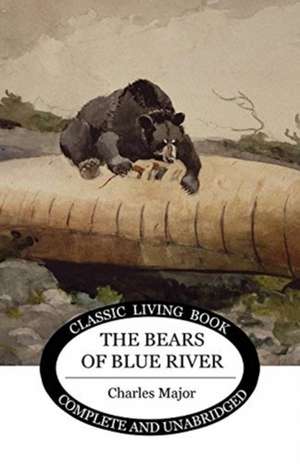 The Bears of Blue River de Charles Major