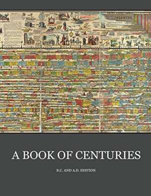 A Book of Centuries (bc & ad edition) de Living Book Press