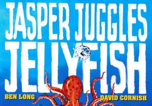 Long, B: Jasper Juggles Jellyfish de David Cornish