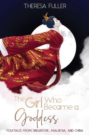 The Girl Who Became a Goddess de Theresa Fuller