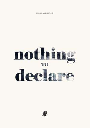 Nothing to Declare de Mags Webster