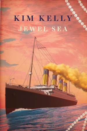 Jewel Sea de Kim Kelly