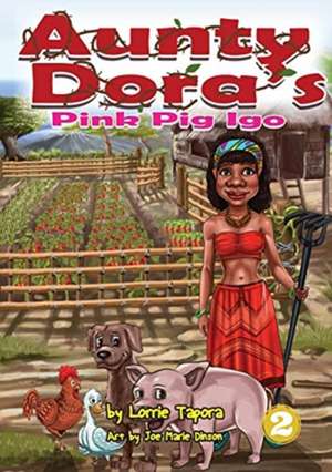 Aunty Dora's Pink Pig Igo de Lorrie Tapora