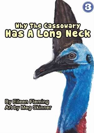 Why the Cassowary Has a Long Neck de Eileen Fleming