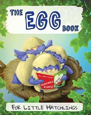 The Egg Book for Little Hatchlings de Rees Price