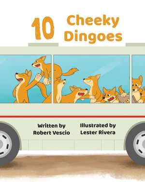 10 Cheeky Dingoes de Robert Vescio