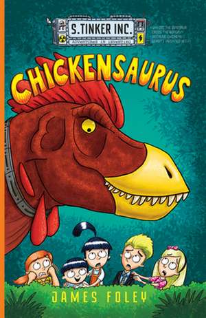 Chickensaurus de James Foley