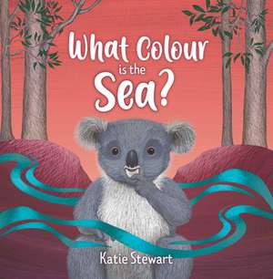 What Colour Is the Sea? de Katie Stewart