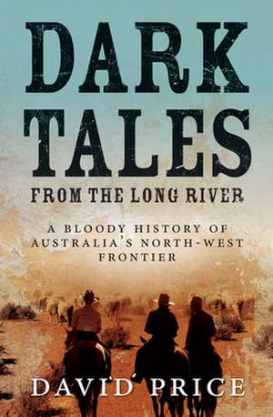 Dark Tales from the Long River de David Price