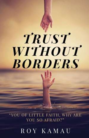 Trust Without Borders de Roy Kamau