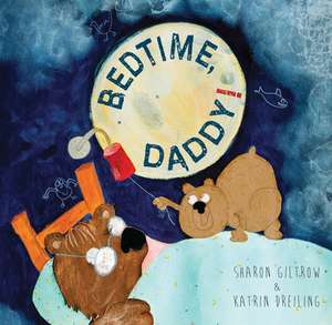 Bedtime Daddy! de Sharon Giltrow