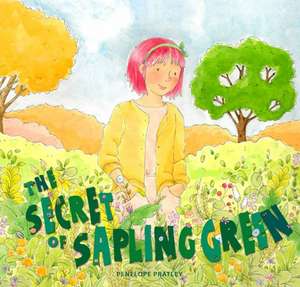 Secret of Sapling Green de Penelope Pratley