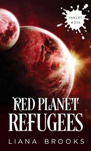 Red Planet Refugees de Liana Brooks