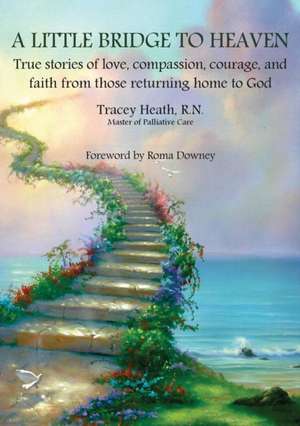 A LITTLE BRIDGE TO HEAVEN de Tracey Heath