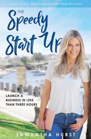 The Speedy Start-Up de Samantha Hurst