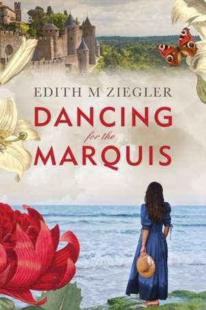 Dancing for the Marquis de Edith M Ziegler