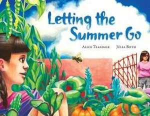 Letting the Summer Go de Alice Teasdale