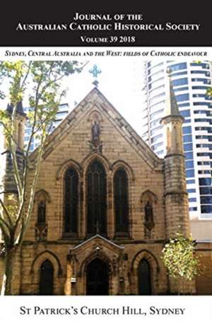 Journal of the Australian Catholic Historical Society - Volume39 de James Franklin