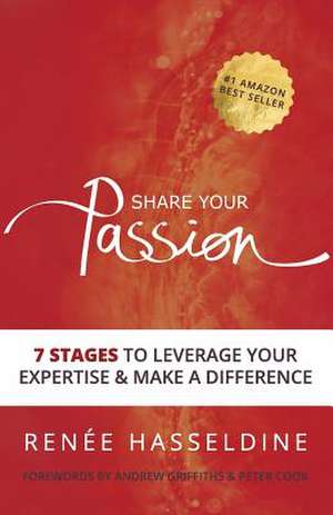 Share Your Passion de Renée Hasseldine