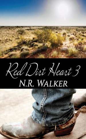 Red Dirt Heart 3 de N. R. Walker