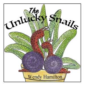 The Unlucky Snails de Wendy Hamilton