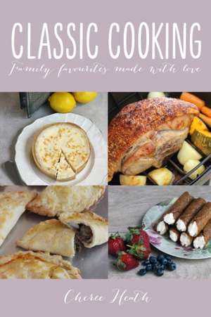 Classic Cooking de Cheree Heath