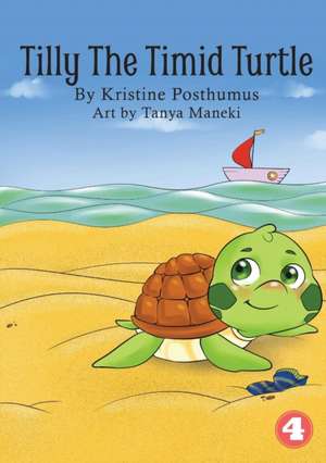 Tilly The Timid Turtle de Kristine Posthumus