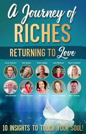 Returning to Love: A Journey of Riches de Robin Seeger