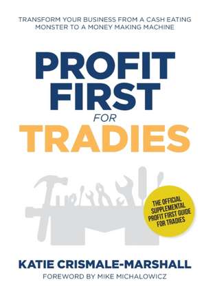 Profit First for Tradies de Katie Crismale-Marshall