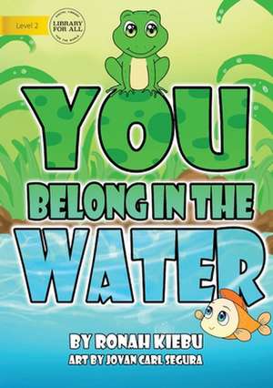 You Belong in the Water de Ronah Kiebu