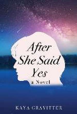 After She Said Yes de Kaya Gravitter