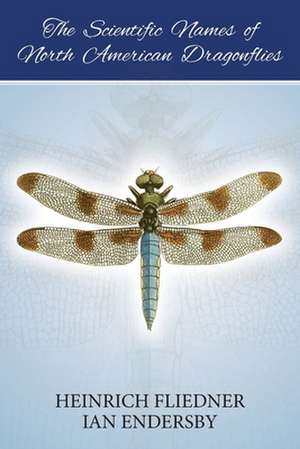 The Scientific Names of North American Dragonflies de Ian Endersby