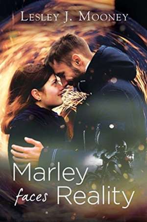 Marley Faces Reality de Lesley J Mooney