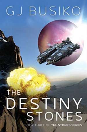 The Destiny Stones de G J Busiko