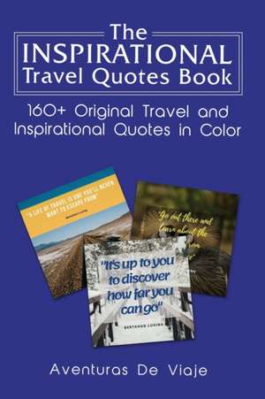 The Inspirational Travel Quotes Book de Aventuras de Viaje