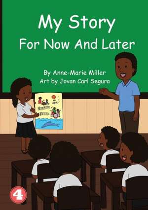 My Story For Now And Later de Anne-Marie Miller