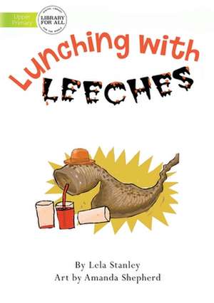 Lunching With Leeches de Lela Stanley