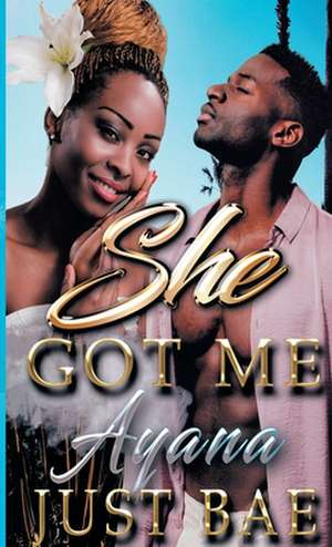 She Got Me de Just Bae