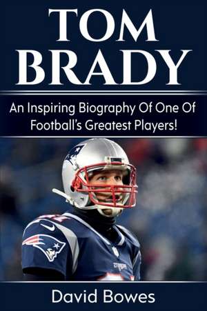 Tom Brady de David Bowes