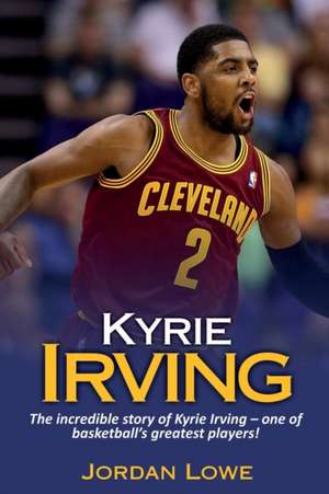 Kyrie Irving de Jordan Lowe